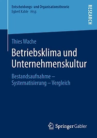Betriebsklima und Unternehmenskultur: Bestandsaufnahme - Systematisierung Vergleich