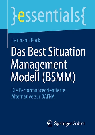 Das Best Situation Management Modell (BSMM): Die Performanceorientierte Alternative zur BATNA