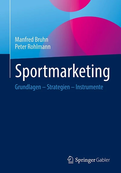 Sportmarketing: Grundlagen - Strategien Instrumente