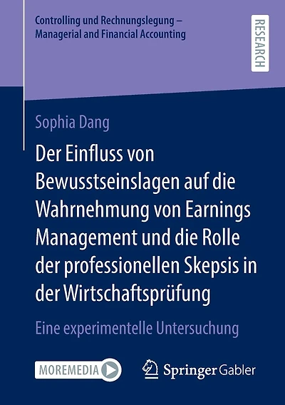 Der Einfluss von Bewusstseinslagen auf die Wahrnehmung von Earnings Management und die Rolle der professionellen Skepsis in der Wirtschaftsprüfung: Eine experimentelle Untersuchung