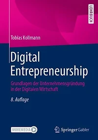 Digital Entrepreneurship: Grundlagen der Unternehmensgründung in der Digitalen Wirtschaft