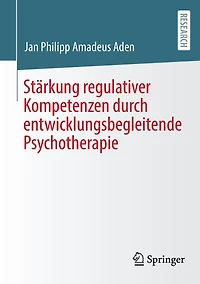 Stärkung regulativer Kompetenzen durch entwicklungsbegleitende Psychotherapie
