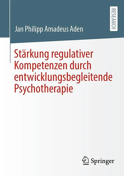 Stärkung regulativer Kompetenzen durch entwicklungsbegleitende Psychotherapie