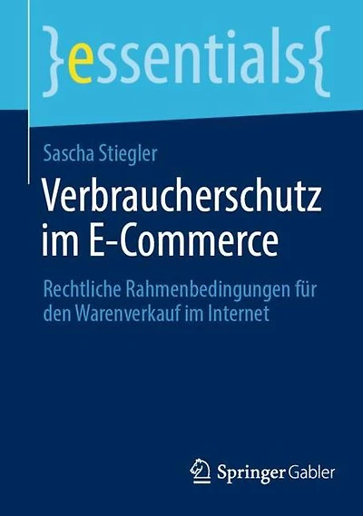 Verbraucherschutz im E-Commerce: Rechtliche Rahmenbedingungen für den Warenverkauf Internet