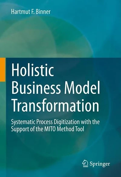 Holistic Business Model Transformation: Systematic Process Digitization with the Support of MITO Method Tool