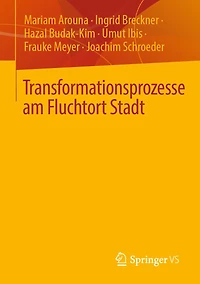Transformationsprozesse am Fluchtort Stadt