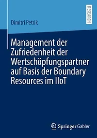 Management der Zufriedenheit Wertschöpfungspartner auf Basis Boundary Resources im IIoT