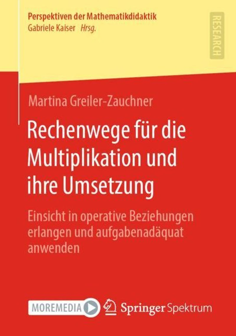 Rechenwege für die Multiplikation und ihre Umsetzung: Einsicht in operative Beziehungen erlangen und aufgabenadäquat anwenden