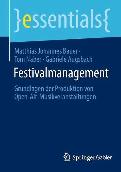 Festivalmanagement: Grundlagen der Produktion von Open-Air-Musikveranstaltungen