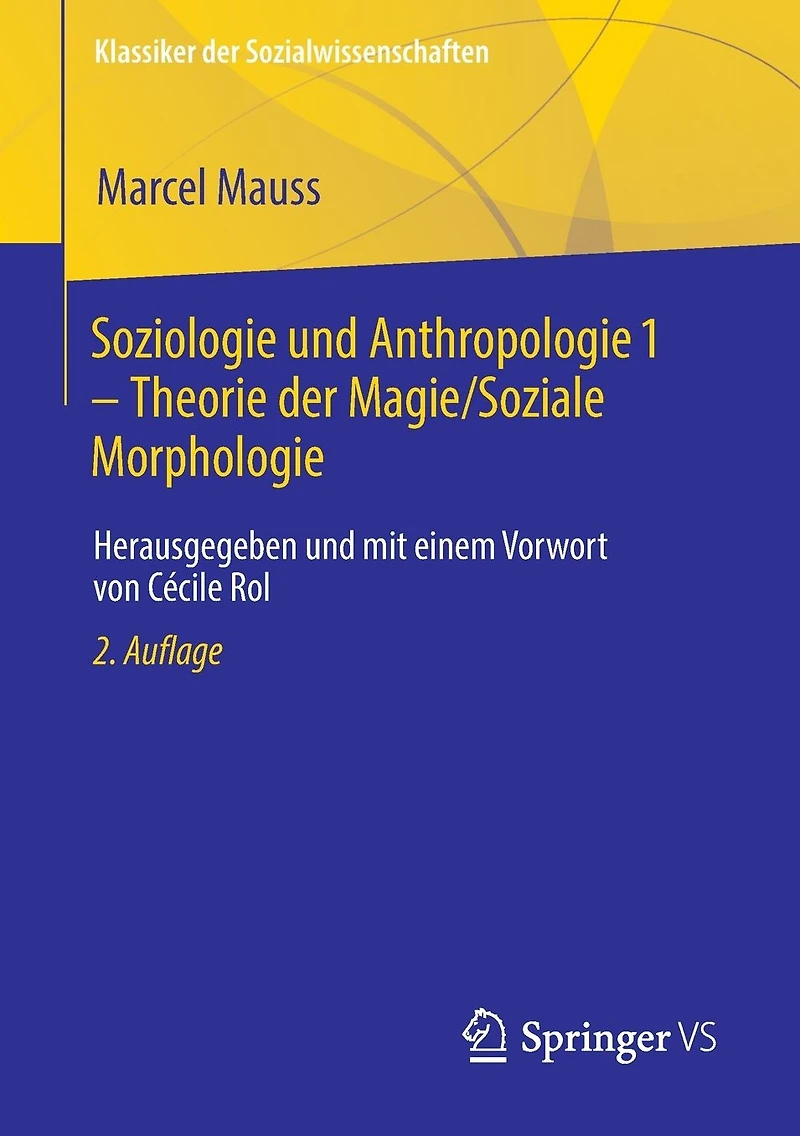 Soziologie und Anthropologie 1 - Theorie der Magie / Soziale Morphologie: Herausgegeben und mit einem Vorwort von Cécile Rol