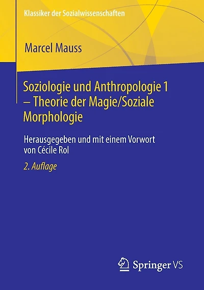 Soziologie und Anthropologie 1 - Theorie der Magie / Soziale Morphologie: Herausgegeben und mit einem Vorwort von Cécile Rol