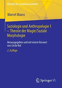 Soziologie und Anthropologie 1 - Theorie der Magie / Soziale Morphologie: Herausgegeben und mit einem Vorwort von Cécile Rol