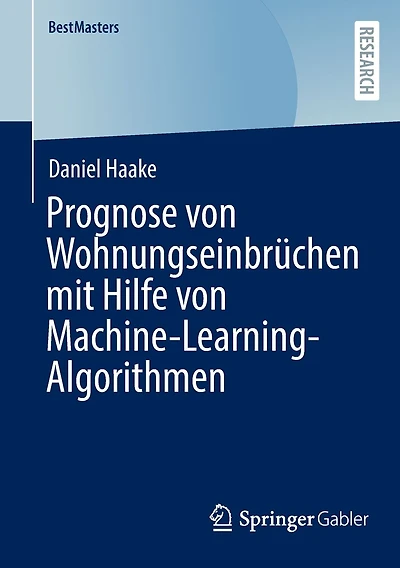 Prognose von Wohnungseinbrüchen mit Hilfe von Machine-Learning-Algorithmen