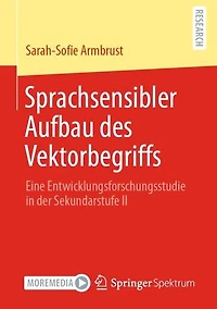 Sprachsensibler Aufbau des Vektorbegriffs: Eine Entwicklungsforschungsstudie der Sekundarstufe II