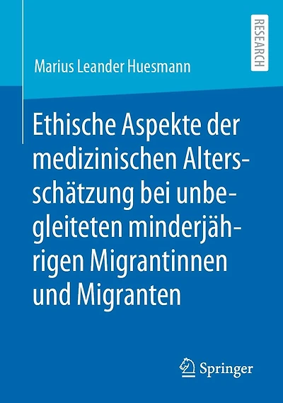 Ethische Aspekte der medizinischen Altersschätzung bei unbegleiteten minderjährigen Migrantinnen und Migranten