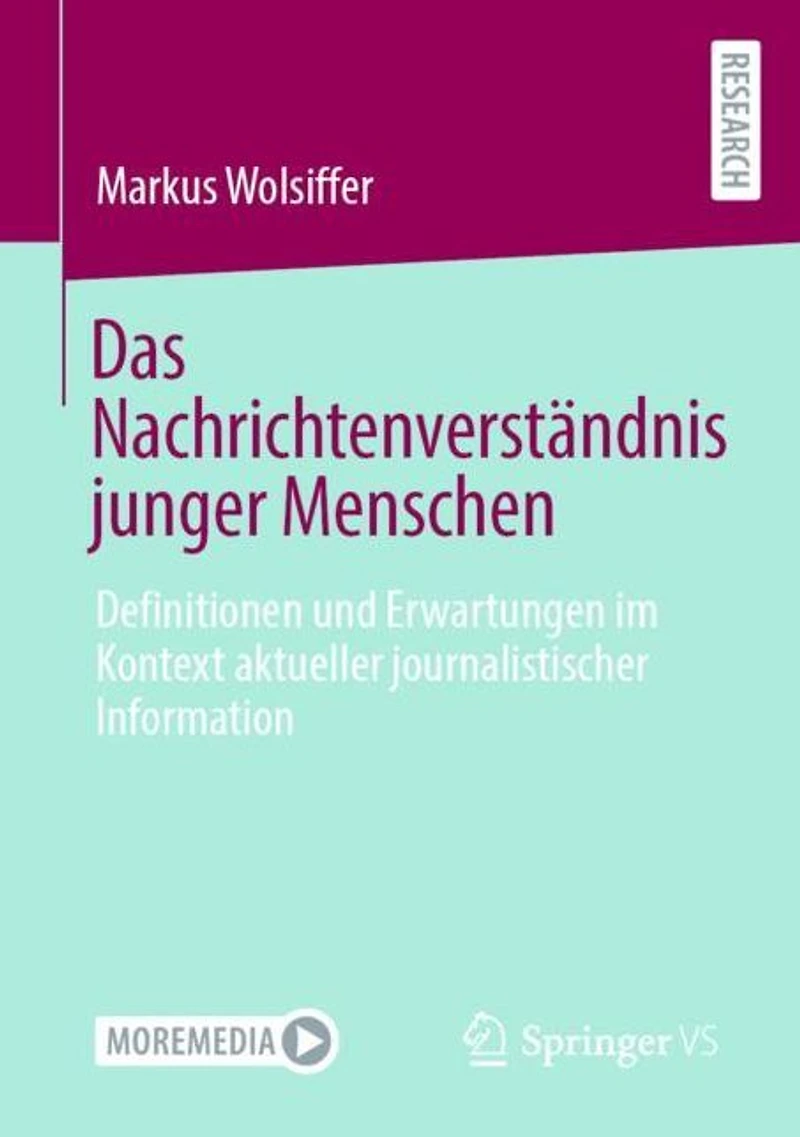 Das Nachrichtenverständnis junger Menschen: Definitionen und Erwartungen im Kontext aktueller journalistischer Information
