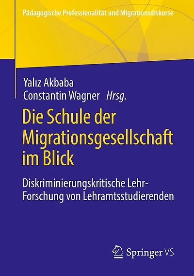 Die Schule der Migrationsgesellschaft im Blick: Diskriminierungskritische Lehr-Forschung von Lehramtsstudierenden