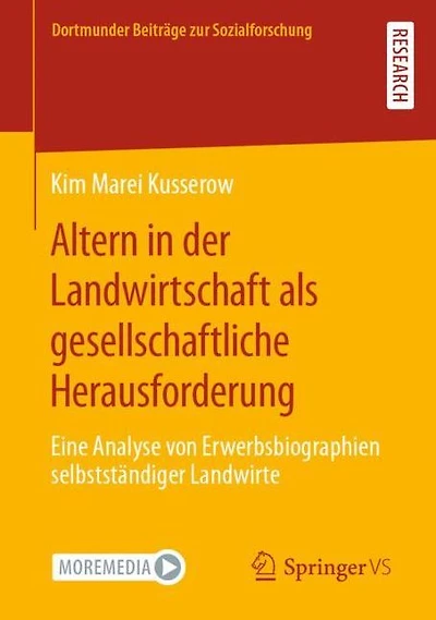 Altern in der Landwirtschaft als gesellschaftliche Herausforderung: Eine Analyse von Erwerbsbiographien selbstständiger Landwirte