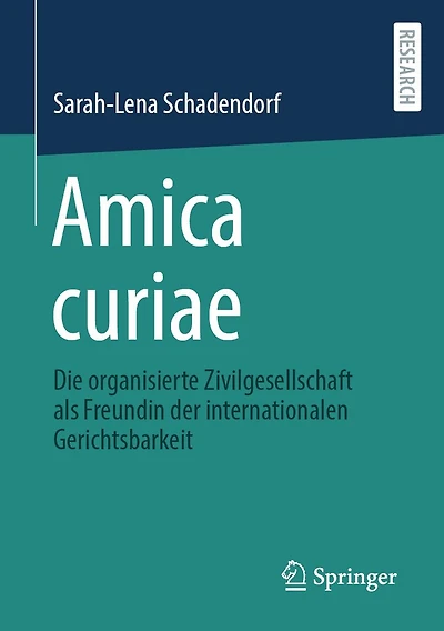 Amica curiae: Die organisierte Zivilgesellschaft als Freundin der internationalen Gerichtsbarkeit
