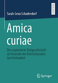 Amica curiae: Die organisierte Zivilgesellschaft als Freundin der internationalen Gerichtsbarkeit