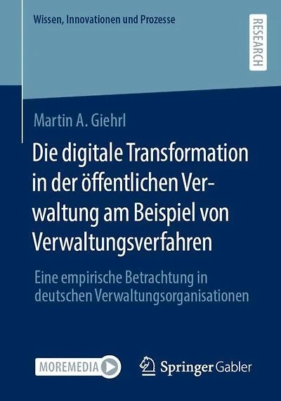 Die digitale Transformation in der öffentlichen Verwaltung am Beispiel von Verwaltungsverfahren: Eine empirische Betrachtung in deutschen Verwaltungsorganisationen