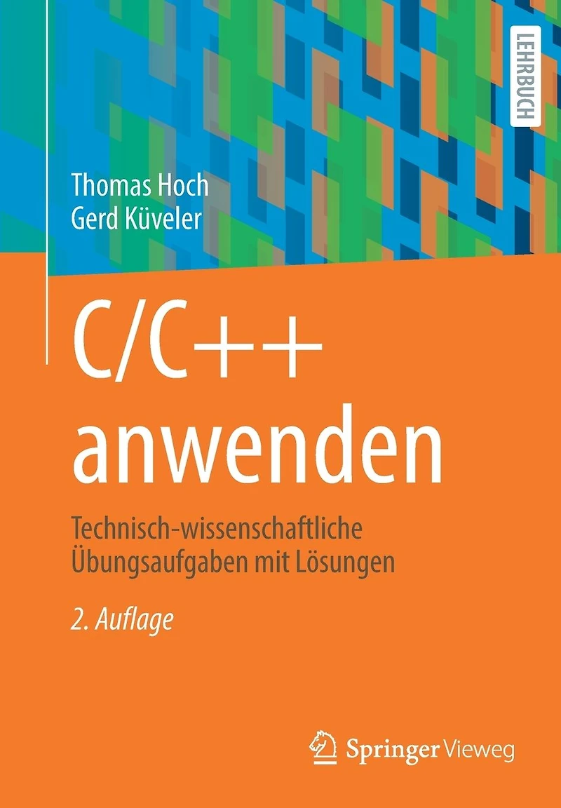 C/C++ anwenden: Technisch-wissenschaftliche Übungsaufgaben mit Lösungen