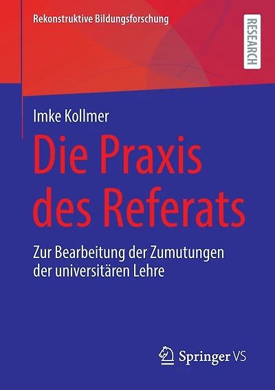 Die Praxis des Referats: Zur Bearbeitung der Zumutungen der universitären Lehre