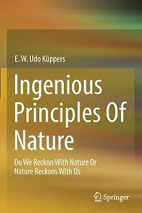 Ingenious Principles of Nature: Do We Reckon With Nature Or Reckons Us