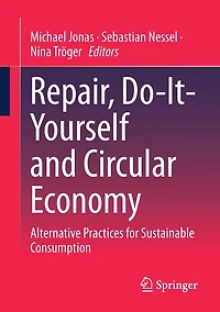 Repair, Do-It-Yourself and Circular Economy: Alternative Practices for Sustainable Consumption