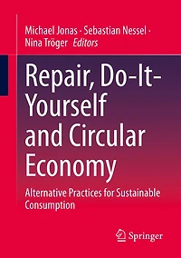 Repair, Do-It-Yourself and Circular Economy: Alternative Practices for Sustainable Consumption