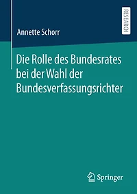 Die Rolle des Bundesrates bei der Wahl Bundesverfassungsrichter