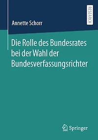 Die Rolle des Bundesrates bei der Wahl Bundesverfassungsrichter