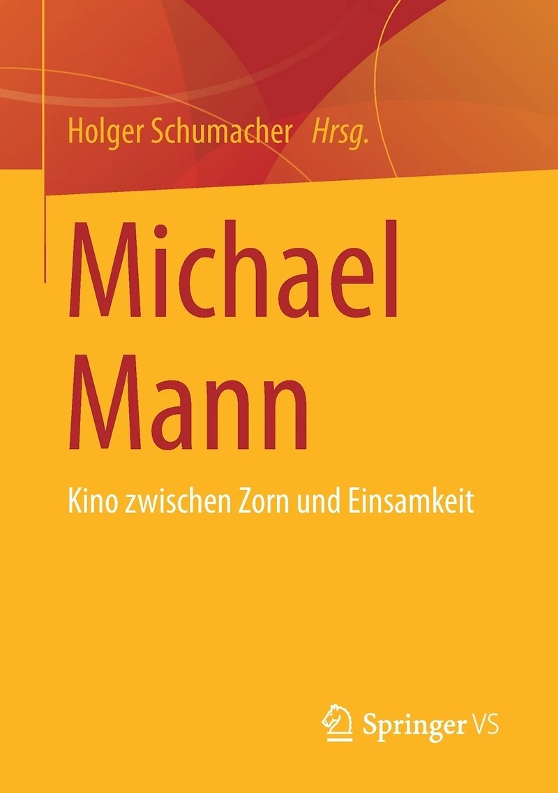 Michael Mann: Kino zwischen Zorn und Einsamkeit