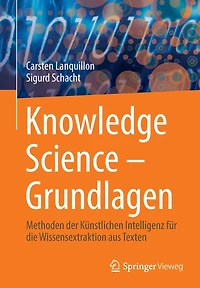 Knowledge Science - Grundlagen: Methoden der Künstlichen Intelligenz für die Wissensextraktion aus Texten