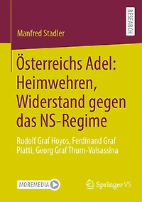 Österreichs Adel: Heimwehren, Widerstand gegen das NS-Regime: Rudolf Graf Hoyos, Ferdinand Piatti, Georg Thurn-Valsassina