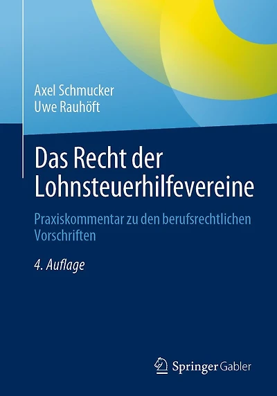 Das Recht der Lohnsteuerhilfevereine: Praxiskommentar zu den berufsrechtlichen Vorschriften