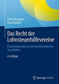Das Recht der Lohnsteuerhilfevereine: Praxiskommentar zu den berufsrechtlichen Vorschriften