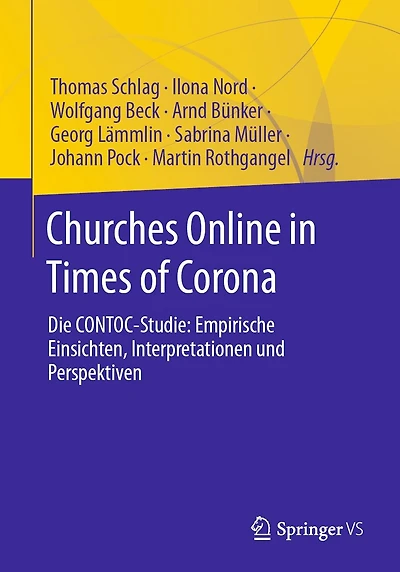 Churches Online Times of Corona: Die CONTOC-Studie: Empirische Einsichten, Interpretationen und Perspektiven