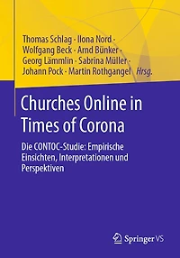 Churches Online Times of Corona: Die CONTOC-Studie: Empirische Einsichten, Interpretationen und Perspektiven