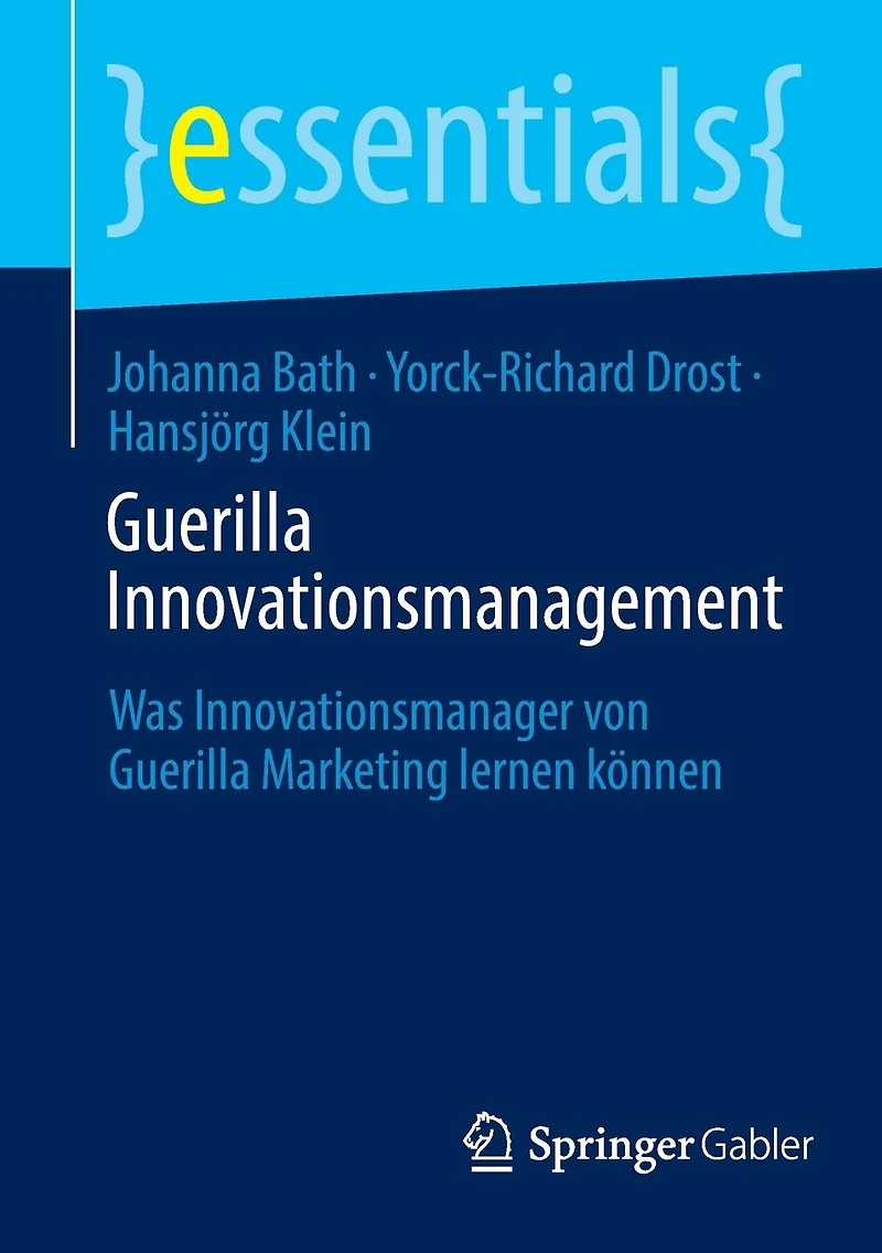 Guerilla Innovationsmanagement: Was Innovationsmanager von Marketing lernen können