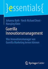 Guerilla Innovationsmanagement: Was Innovationsmanager von Marketing lernen können