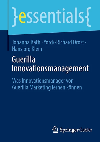 Guerilla Innovationsmanagement: Was Innovationsmanager von Marketing lernen können