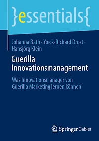 Guerilla Innovationsmanagement: Was Innovationsmanager von Marketing lernen können