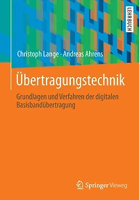 Übertragungstechnik: Grundlagen und Verfahren der digitalen Basisbandübertragung