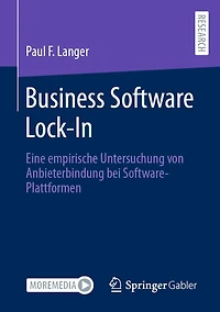Business Software Lock-In: Eine empirische Untersuchung von Anbieterbindung bei Software-Plattformen
