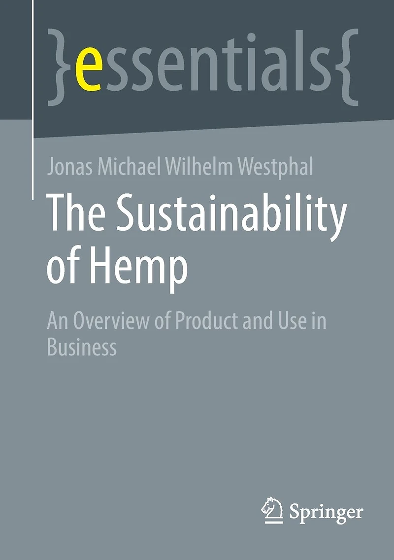 The Sustainability of Hemp: An Overview Product and Use Business