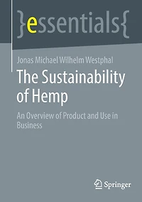 The Sustainability of Hemp: An Overview Product and Use Business