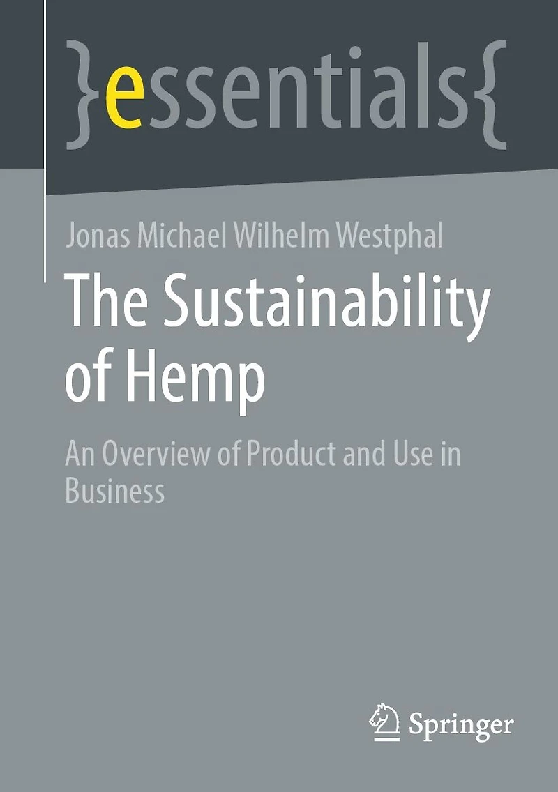 The Sustainability of Hemp: An Overview Product and Use Business