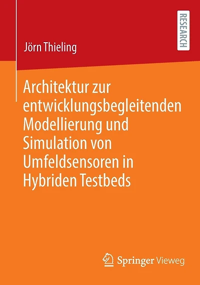 Architektur zur entwicklungsbegleitenden Modellierung und Simulation von Umfeldsensoren in Hybriden Testbeds