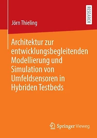 Architektur zur entwicklungsbegleitenden Modellierung und Simulation von Umfeldsensoren in Hybriden Testbeds